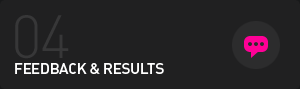 04 | Feedback & Results